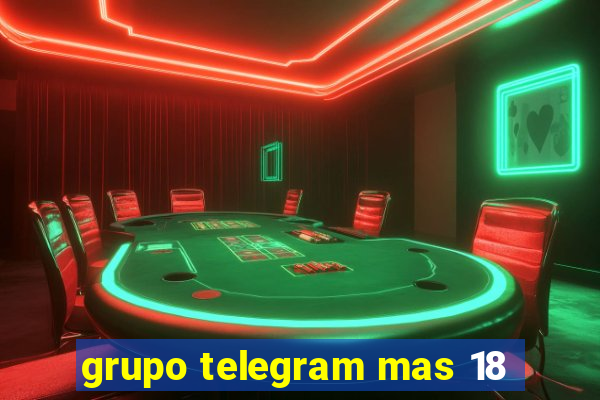 grupo telegram mas 18